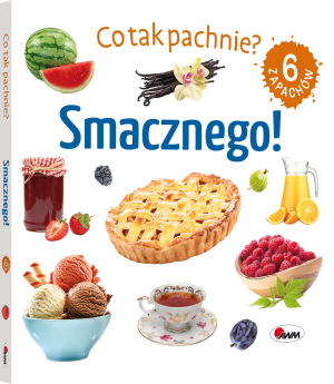 AWM CO TAK PACHNIE? SMACZNEGO KSIĄŻKA Z ZAPACHAMI DLA DZIECI