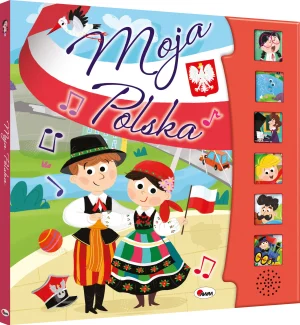 MOJA POLSKA KSIĄŻKA DŹWIĘKOWA Z PIOSENKAMI
