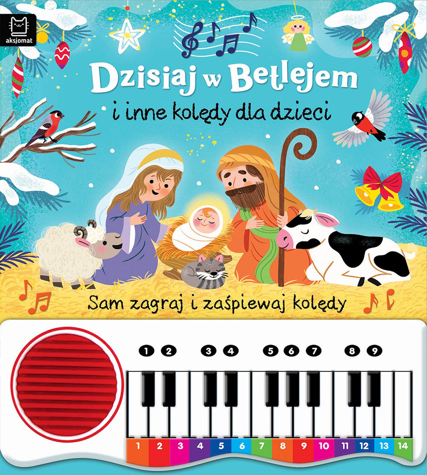Aksjomat Dzisiaj w Betlejem i inne kolędy dla dzieci. Sam zagraj i zaśpiewaj kolędy. Książka z pianinkiem